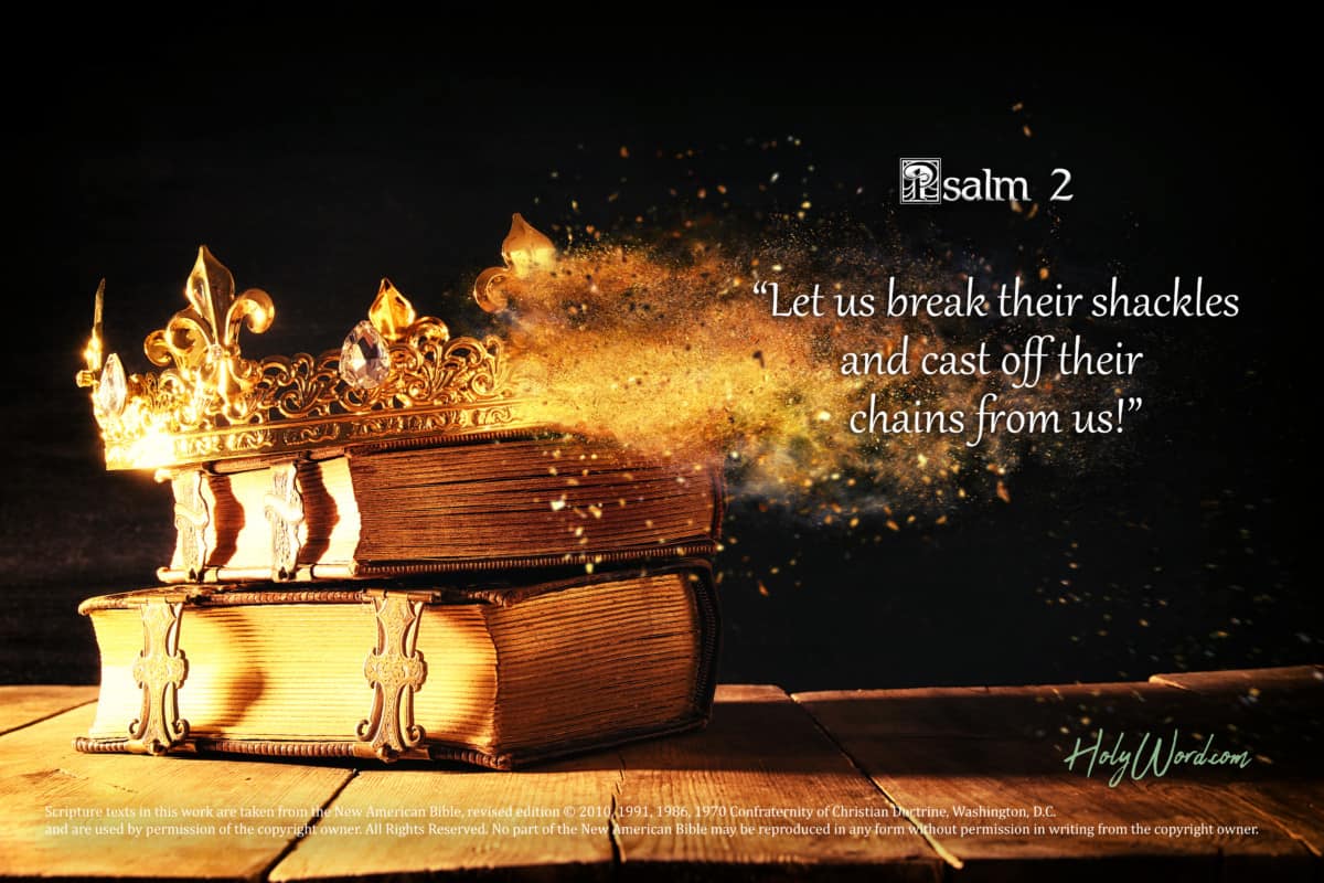 Psalm 2 Let Us Break Their Chains
